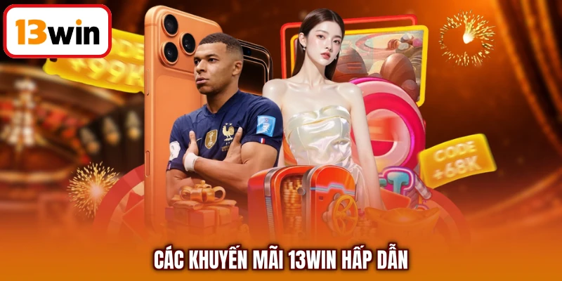 Các khuyến mãi 13Win hấp dẫn