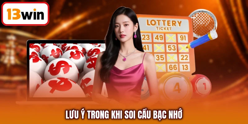 Lưu ý trong khi soi cầu bạc nhớ